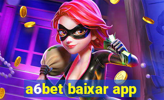 a6bet baixar app